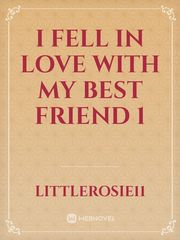 I Fell In Love With My Best Friend Book