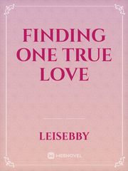 Finding One True Love One True Love Novel