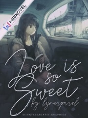 Love is so sweet Fake Novel