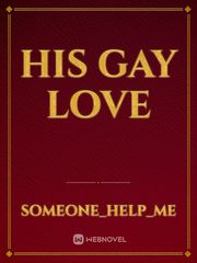 his gay love Gay Love Novel