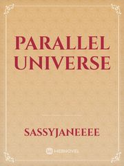 Parallel Universe Parallel Universe Novel