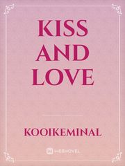 kiss and love Kiss And Tell Novel