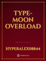 Type-moon Overload Fgo Novel