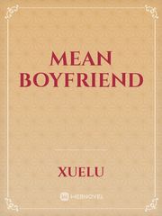 Mean boyfriend Boyfriend Novel