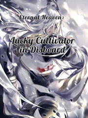 Eternal Heaven: Lucky Cultivator in Disboard Dhampir Novel