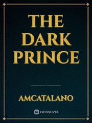 The dark prince Dark Prince Novel