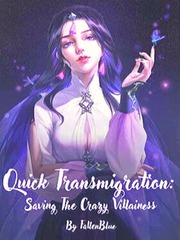 Quick Transmigration: Saving The Crazy Villainess Villainess Novel