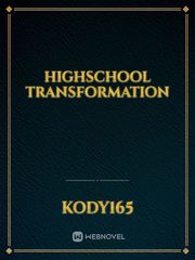 Highschool Transformation Gift Novel