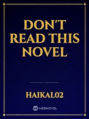 Don't read this Novel Read Novel Novel