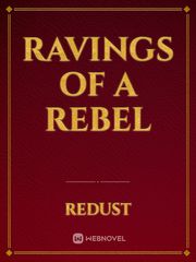 Ravings Of A Rebel Private Novel