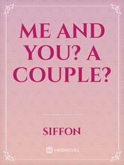 Me And You? A Couple? Book