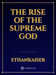 The Rise of The Supreme God For Want Of A Nail Novel