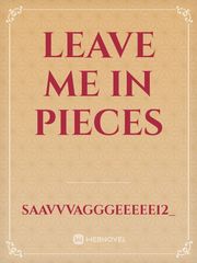 leave me in pieces Book