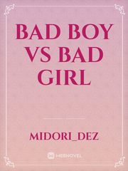 Bad Boy vs Bad Girl Bad Girl Novel