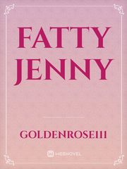 FATTY JENNY Jenny Han Novel