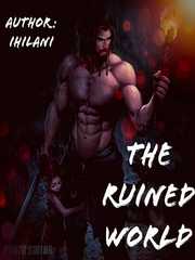 The Ruined World (HIATUS) Fury Novel