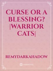 Curse or a blessing? |Warrior cats| Book