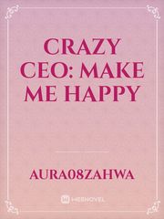 crazy ceo: make me happy 2 Sahabat Korea Ulzzang Novel