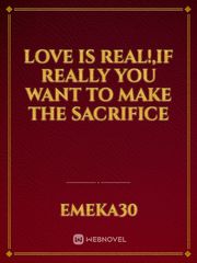love  is real!,if really you want to make the sacrifice Book