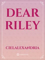 Dear Riley Dear Novel