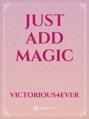 just add magic Just Add Magic Novel