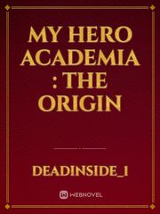 My Hero Academia : The Origin Book