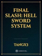 Final Slash: Hell Sword System Basic Novel