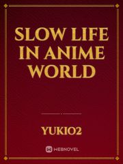 slow life in anime world Kanojo Okarishimasu Novel