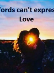 words can't express love Passionate Love Novel