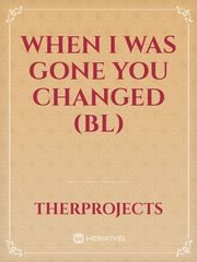 when I was gone you changed (BL) Book