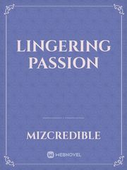 LINGERING PASSION Passion Novel