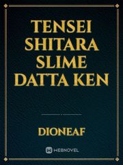 Tensei Shitara Slime Datta ken Tensei Shitara Ken Deshita Novel