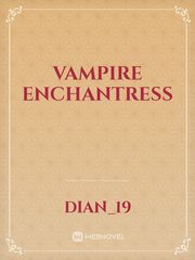 Vampire Enchantress Enchantress Novel