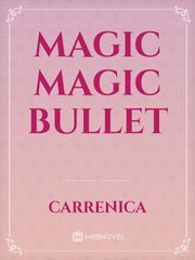 Magic Magic bullet Magic Novel