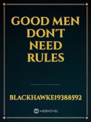 Good men don't need rules Book