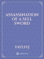 Assassination of a sell sword