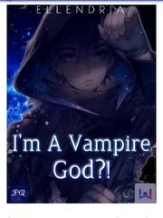 I'm a Vampire God?! Bermuda Triangle Novel