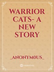Warrior cats- a new story Fantastic Beasts And Where To Find Them Novel