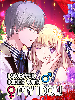 Read I Swapped Bodies with My Idol! Manga - SANFU INTERACTIVE  ENTETRTAINMENT - Webnovel