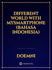 Different World with MySmartphone (bahasa Indonesia) Red X Novel