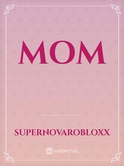 MoM Mom Novel