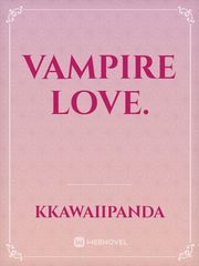 Vampire Love. Vampire Love Novel