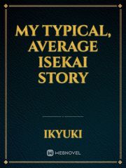 My Typical, Average Isekai Story Knight's & Magic Novel