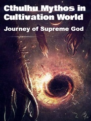 Cthulhu Mythos In Cultivation World: Journey of Supreme God Eternal Novel