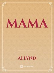 Mama Mama Novel