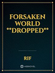 Forsaken World **Dropped** Outside Novel