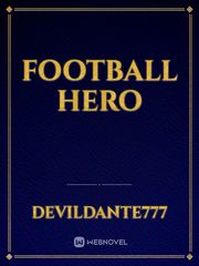 Football Hero Football Novel
