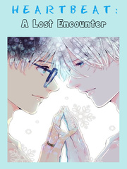 Heartbeat: A Lost Encounter [BL] Bl Series Novel