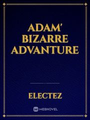 Adam' bizarre advanture Jojo Novel