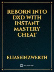 Reborn into DXD with instant mastery cheat Overlord Anime Novel